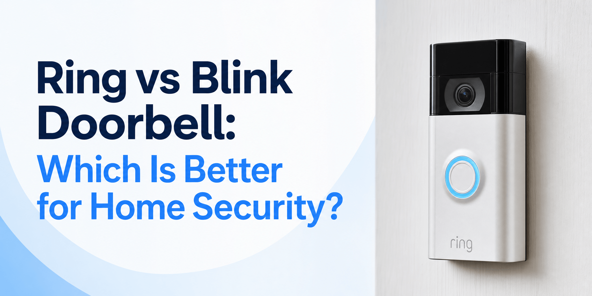 Ring vs Blink Doorbell: Which Is Better for Home Security?